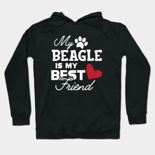 Beagle Dog - My beagle is my best friend Hoodie